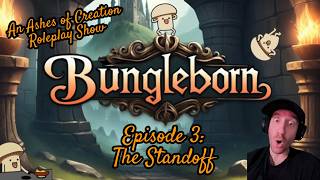 Bungleborn Episode 3, The Standoff