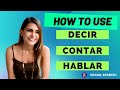 DECIR, CONTAR, HABLAR. how to use them