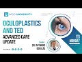 Oculoplastics and ted advanced care update