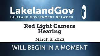 Red Light Camera Hearing - March 8, 2023
