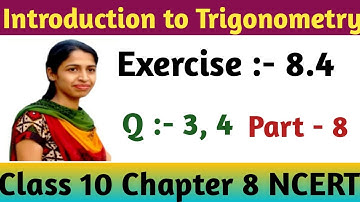 Exercise 8.4 Q 3,4 || Introduction to Trigonometry  || CLASS 10 CHAPTER 8 MATHS NCERT