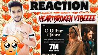 O DILBAR YAARA Reaction Video |  Stebin Ben | Shaheer Sheikh | Shivangi Joshi | SPIKE Reaction