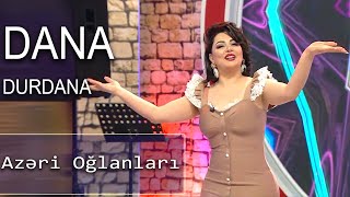 Dana Durdana - Azəri Oğlanları 7 Canlı