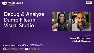 Visual Studio Toolbox Live - Debug & Analyze Dump Files in Visual Studio