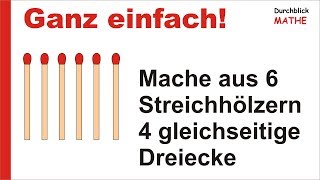 Mache Aus 6 Streichhölzern 4 Gleichseitige Dreiecke