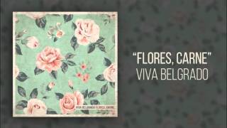 Viva Belgrado - Flores, Carne (Full Album)