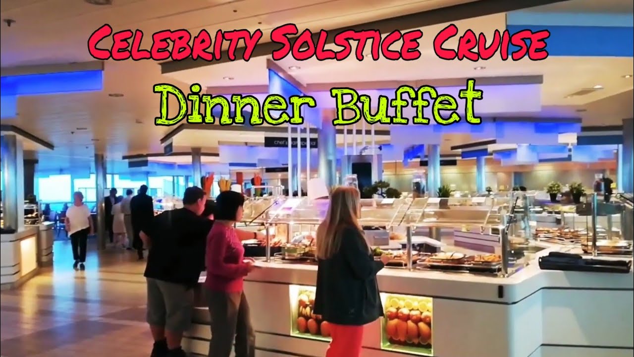 celebrity cruises dinner buffet