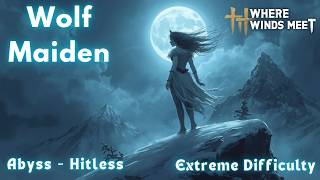 Wolf Maiden NO DAMAGE – Abyss 20 (Extreme) | Nameless Sword | Where Winds Meet