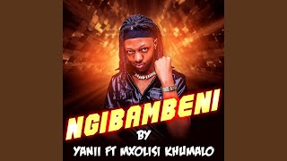 YANII - Ngibambeni feat. Mxolisi Khumalo