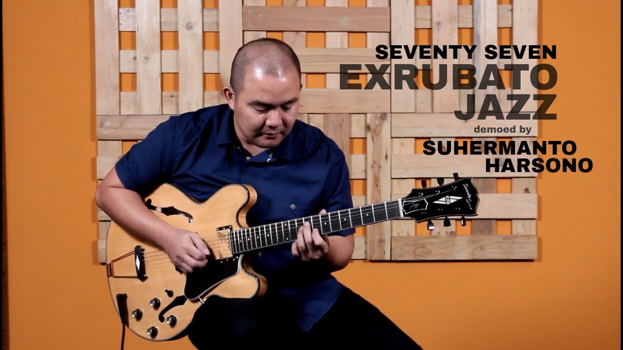 Seventy Seven Exrubato Jazz demoed by Suhermanto Harsono - YouTube