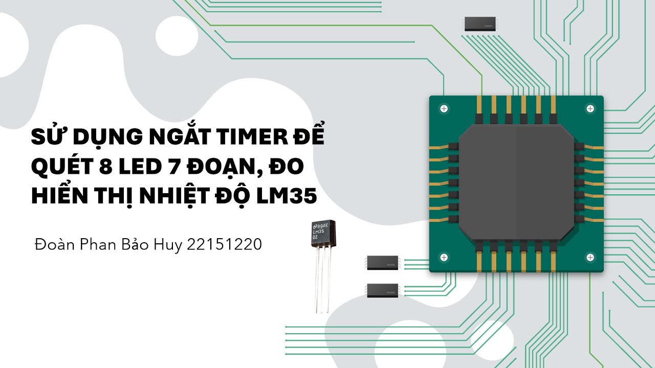 BT11: Sử dụng Ngắt timer để quét 8 led 7 đoạn, đo hiển thị nhiệt độ ...
