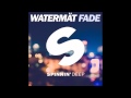 Watermät - Fade (DoL Remix)