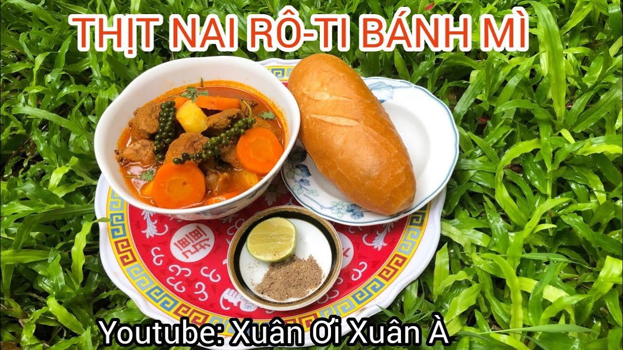 Thịt nai rô-ti ăn với bánh mì rất ngon | Xuân Ơi Xuân À #thitnairoti# ...
