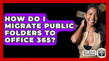 How Do I Migrate Public Folders To Office 365? - TheEmailToolbox.com