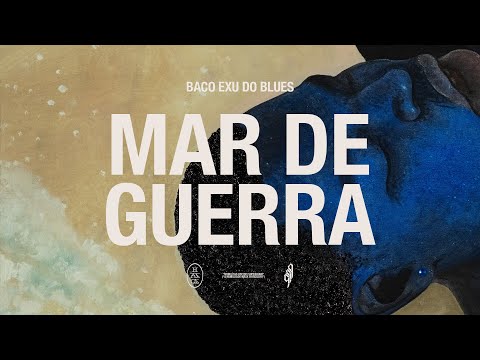 09. Baco Exu do Blues, Sued Nunes - Mar de Guerra