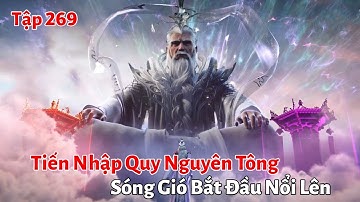 Tiên Nghịch Tập 269: Tiến Nhập Quy Nguyên Tông, Sóng Gió Bắt Đầu Nổi Lên