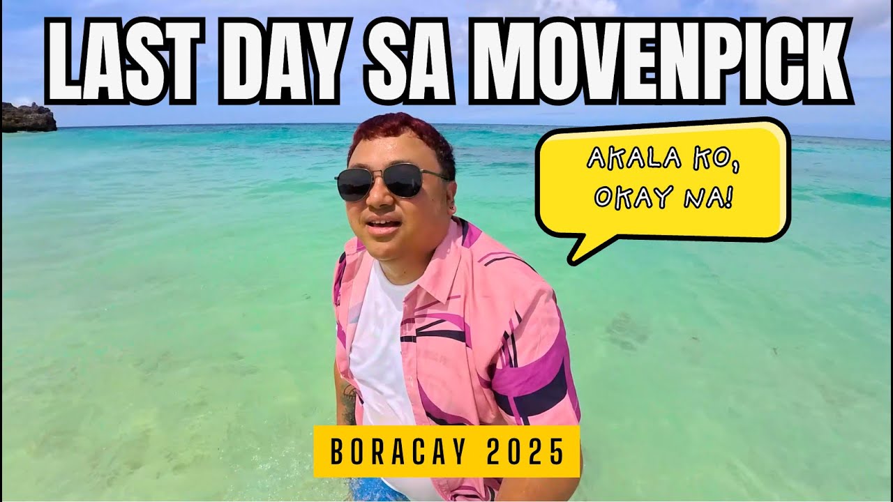 LAST DAY IN MOVENPICK RESORT & SPA BORACAY