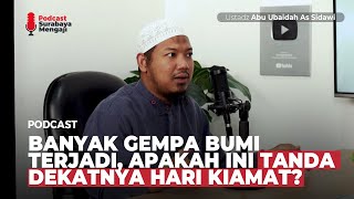 BANYAK TERJADI GEMPA BUMI, APAKAH TANDA KIAMAT? - Ustadz Abu Ubaidah As Sidawi