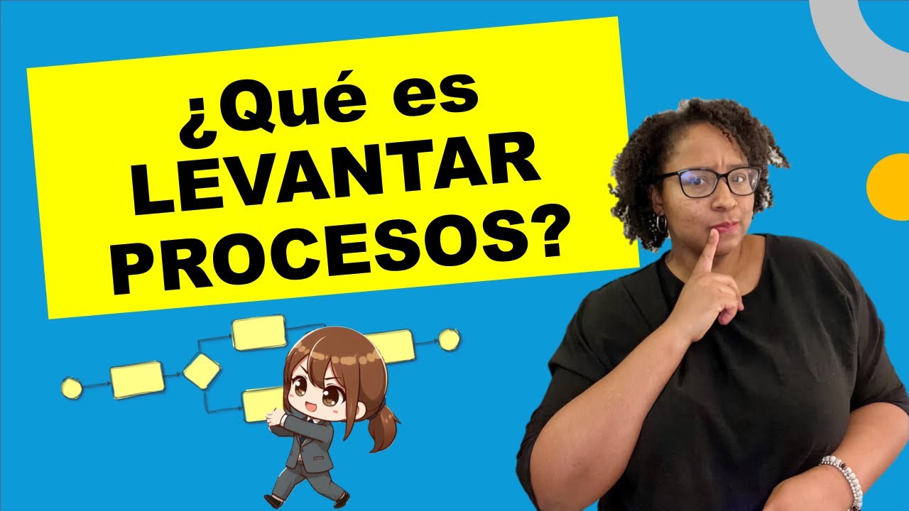 Cómo hacer un levantamiento de procesos en 5 pasos