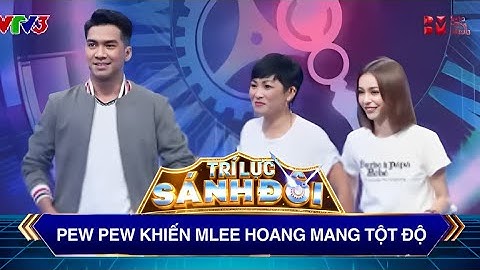 Trí Lực Sánh Đôi | Vẻ mặt cực hoang mang của Pew Pew