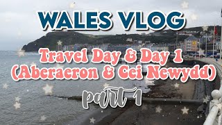 WALES VLOGS| TRAVEL DAY & DAY 1(Aberaeron & Cei Newydd) | part 1
