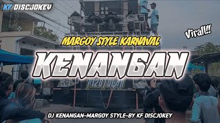 DJ KENANGAN X MARGOY STYLE FULL BASS KARNAVAL!!