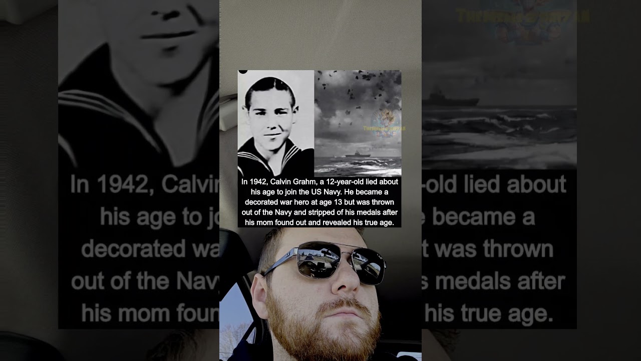 In 1942, Calvin Grahm, a 12-year-old lied about his age to join the US Navy. He became a decorated