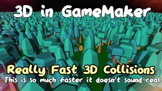 Really Fast 3D Collisions in GameMaker