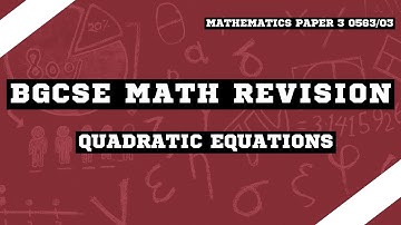BGCSE MATHEMATICS PAPER 3 0563/03 QUADRATIC EQUATIONS