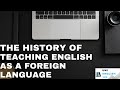 The history of teaching english as a foreign language  efl  second language acquisition  tefl