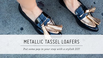 DIY Metallic Tassel Loafers | Shoe Tutorial | Style | Mr Kate