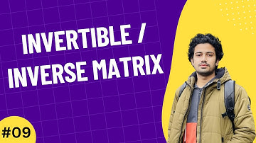 09. Invertible / Inverse Matrix | Linear Algebra for Machine Learning, AI & Data Science | Bangla