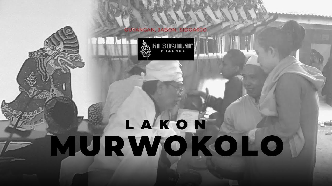 LAKON MURWOKOLO - KI H. SUGILAR KONDHO BAWONO - GUYANGAN, JABON, SIDOARJO