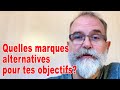 Quelles marques alternatives pour tes objectifs? - EN FRANÇAIS