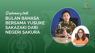 Podcast Diplomacy Talk Ep. 12: Bulan Bahasa Bersama @SKZK_YUSUKE  Yusuke Sakazaki Dari Negeri Sakura