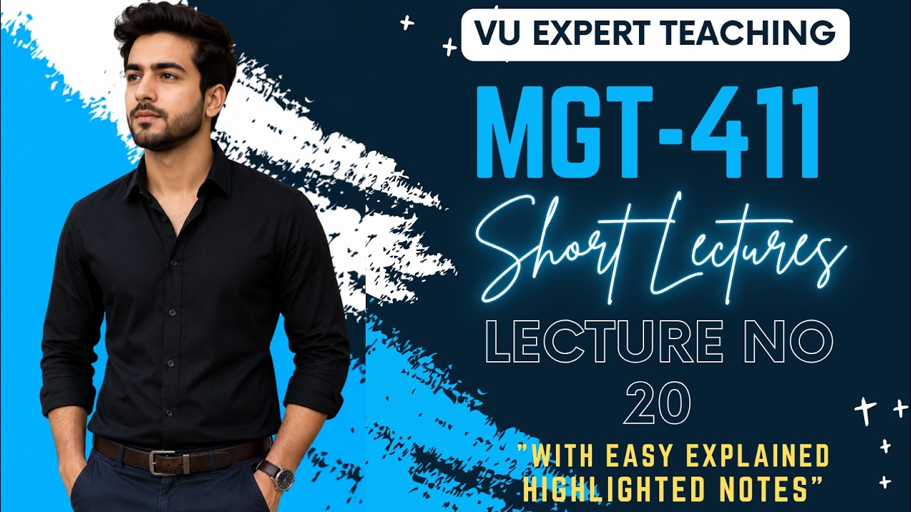 MGT411 Lecture No 20 | MGT411 Short Lectures