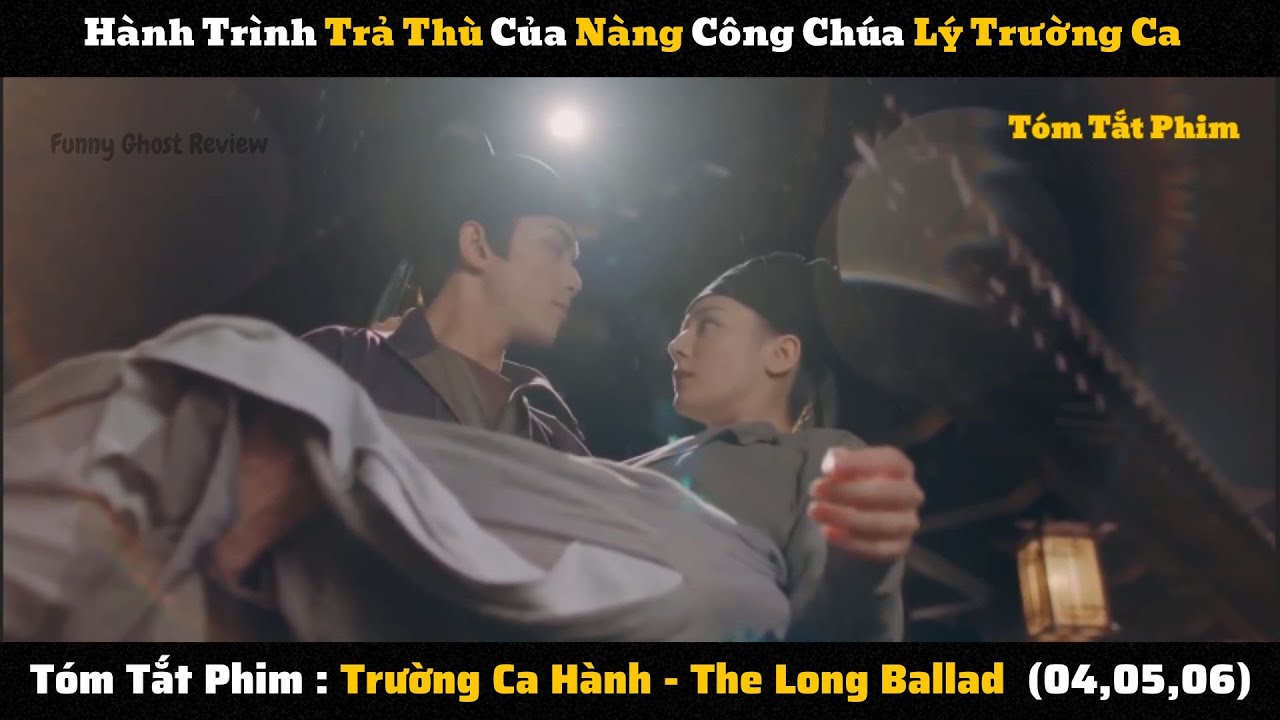 Review Phim Trường Ca Hành The Long Ballad 2021 (4,5,6)