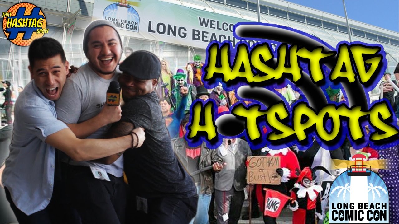 Hashtag Hotspots | Long Beach Comic Con 2016 | That Hashtag Show