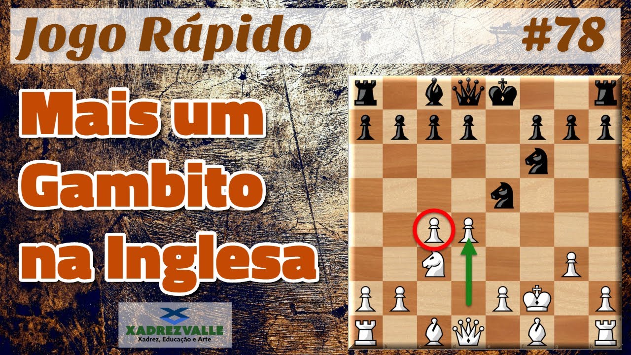 Mais um Gambito na Inglesa  [Xadrez] Jogo Rápido #78 
