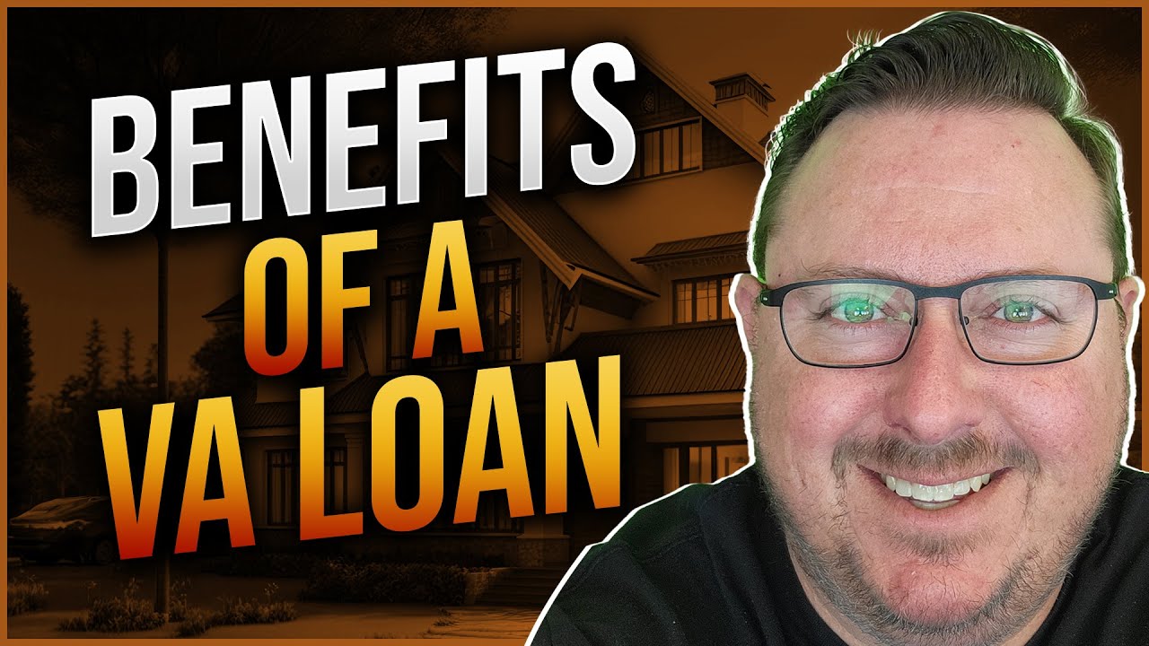 The Extensive Benefits of VA Home Loan Financing YouTube