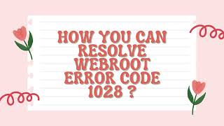 How you can Resolve Webroot Error Code 1028