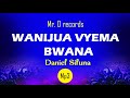 WANIJUA VYEMA BWANA BY DANIEL SIFUNA.  WORSHIP SONGS  2024