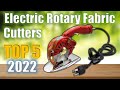 Top 5 Best Electric Rotary Fabric Cutters Reviews 2022