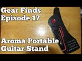Gear Finds, Episode 17: Aroma Portable Guitar Stand