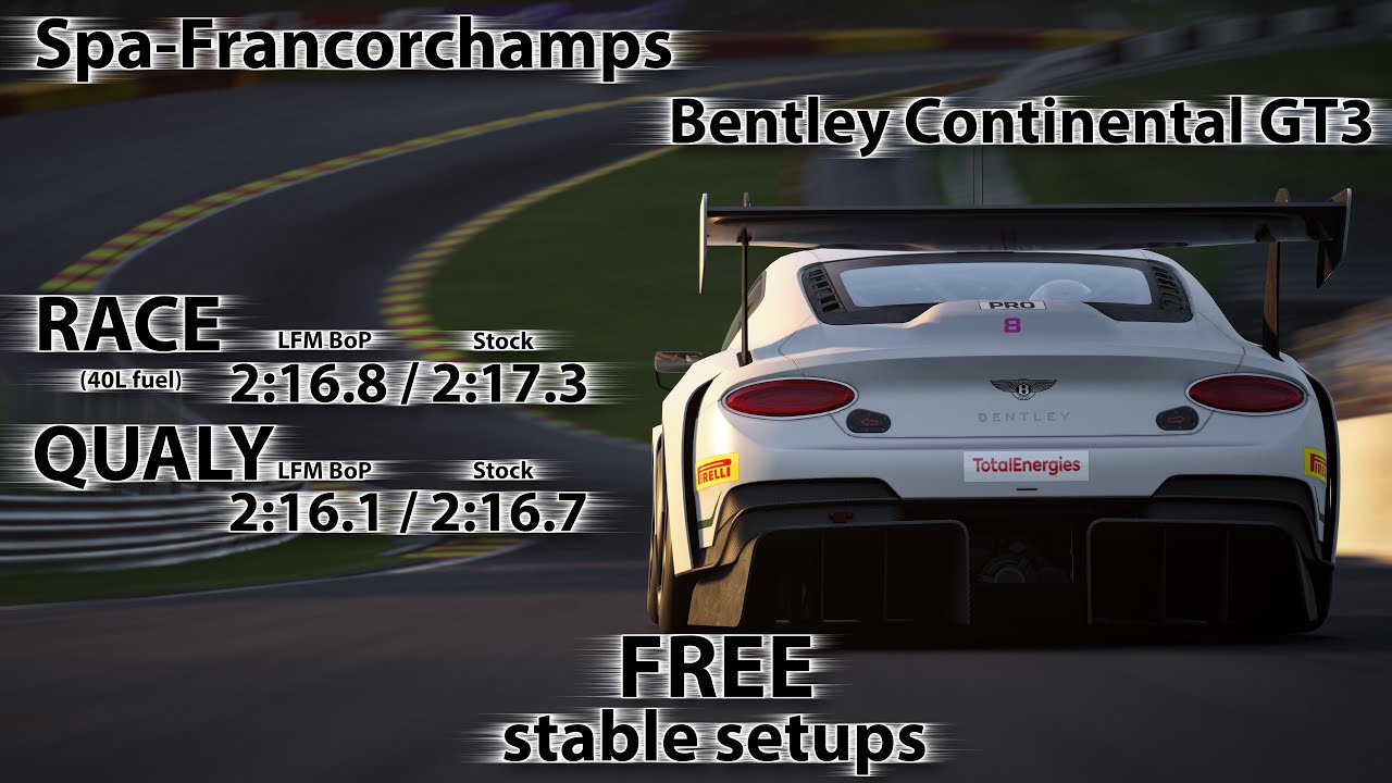 ACC 1.10 - Bentley Continental GT3 - Spa-Francorchamps - FREE stable Race & Qualy setups