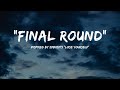 “Final Round” | Eminem - Lose Yourself (Lyrics)
