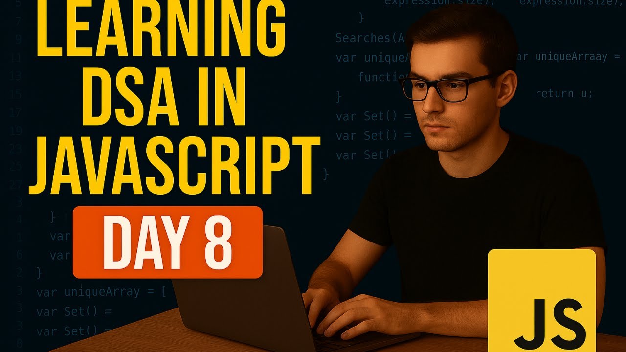 Day 8: Learning DSA from Scratch in JavaScript 🚀 - YouTube