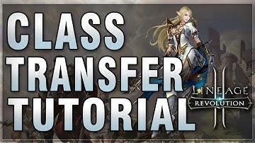 Lineage 2 : Revolution Tutorial - Class Roles & Transfers