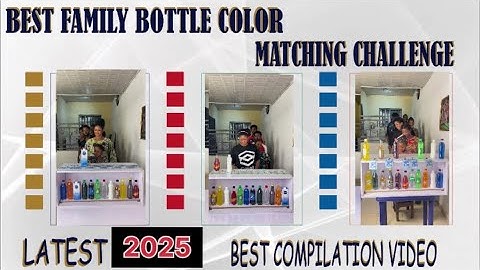 BEST FUN & SMART BOTTLE COLOR MATCHING CHALLENGE - BEST COMPILATION VIDEO - 2025 LATEST FAMILY GAME