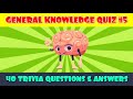 General Knowledge Quiz #5 | Trivia Quiz | Pub Quiz | 40 Pub Quiz Trivia Questions & Answers